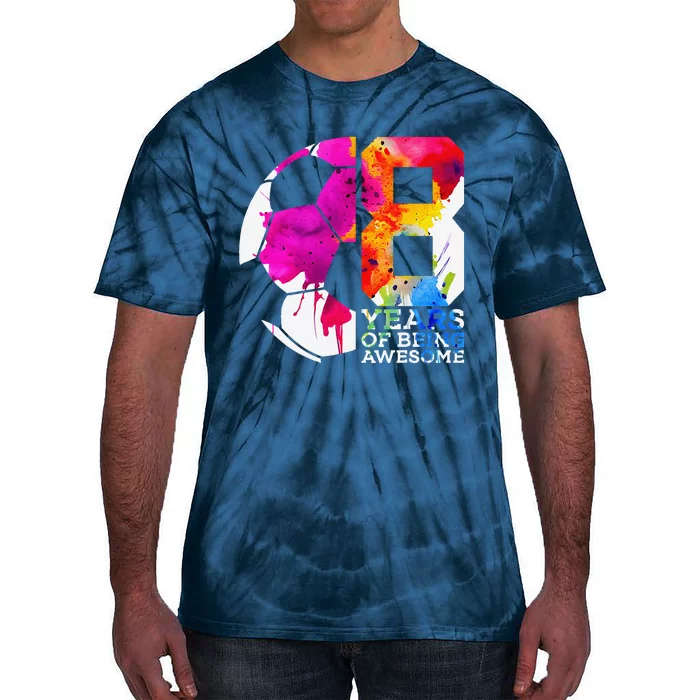 8 Years Of Being Awesome Soccer 8th Birthday Tie-Dye T-Shirt