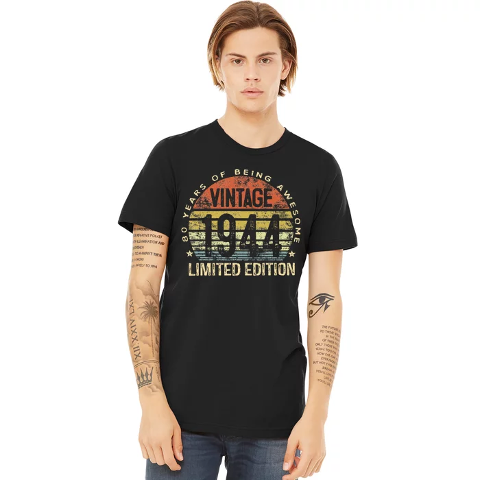 80 Year Old Gifts Vintage 1944 Limited Edition 80th Birthday Premium T-Shirt