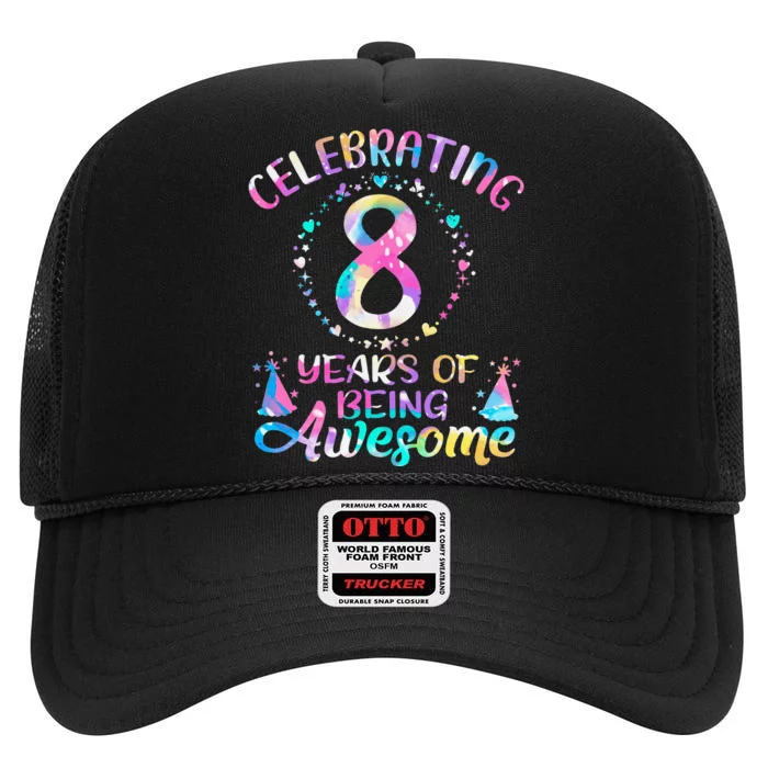 8 Years of Being Awesome 8 Years Old 8th Birthday Tie Dye High Crown Mesh Trucker Hat