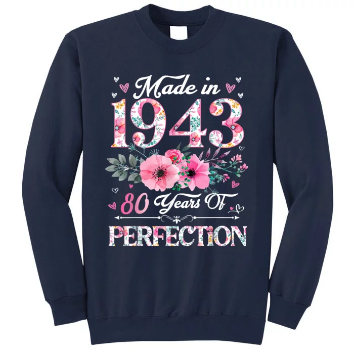 80 Year Old Made In 1943 Floral 80th Birthday Gifts Tall Sweatshirt