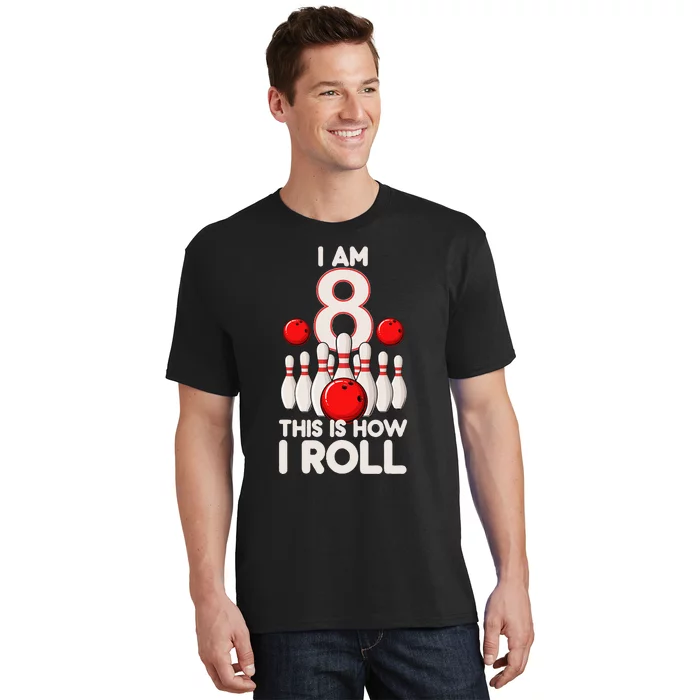 8 Year Old Bowling Party 8th Birthday Is How I Roll T-Shirt