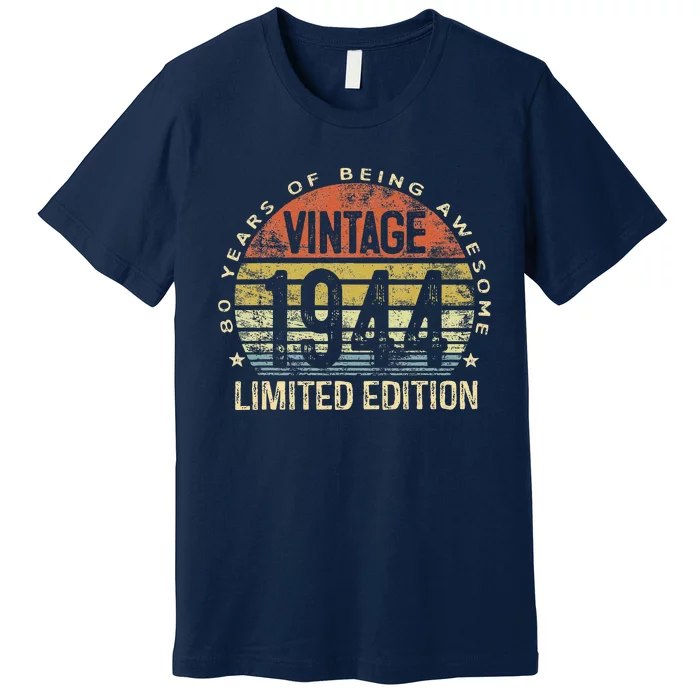 80 Year Old Gifts Vintage 1944 Limited Edition 80th Birthday Premium T-Shirt