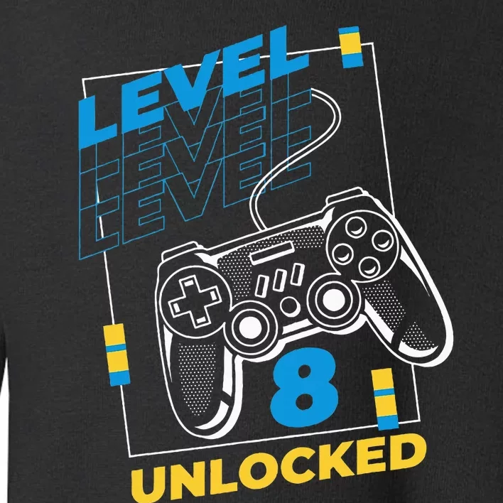 8 Year Old Gamer Gaming 8th Birthday Level 8 Unlocked Toddler Sweatshirt