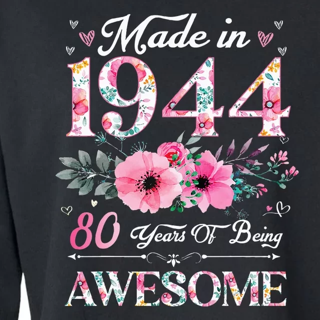 80 Year Old Made In 1944 Floral 80th Birthday Women Cropped Pullover Crew