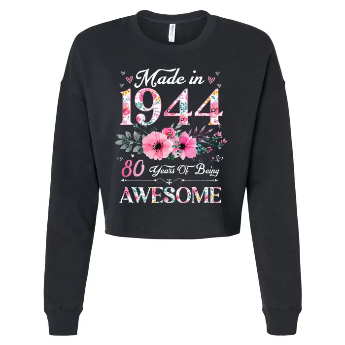 80 Year Old Made In 1944 Floral 80th Birthday Women Cropped Pullover Crew