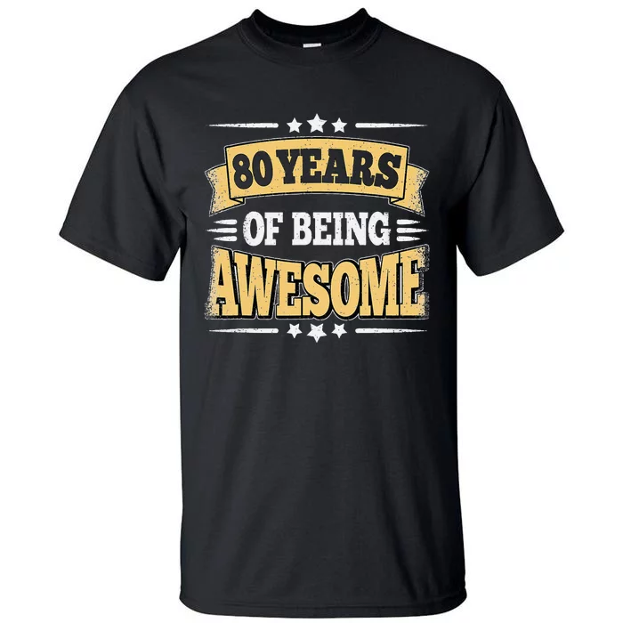 80 Years Of Being Awesome 80 Years Old 80th Birthday Vintage Tall T-Shirt