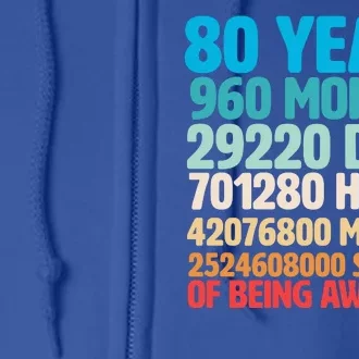 80 Years Of Being Awesome 80th Birthday Time Breakdown Full Zip Hoodie