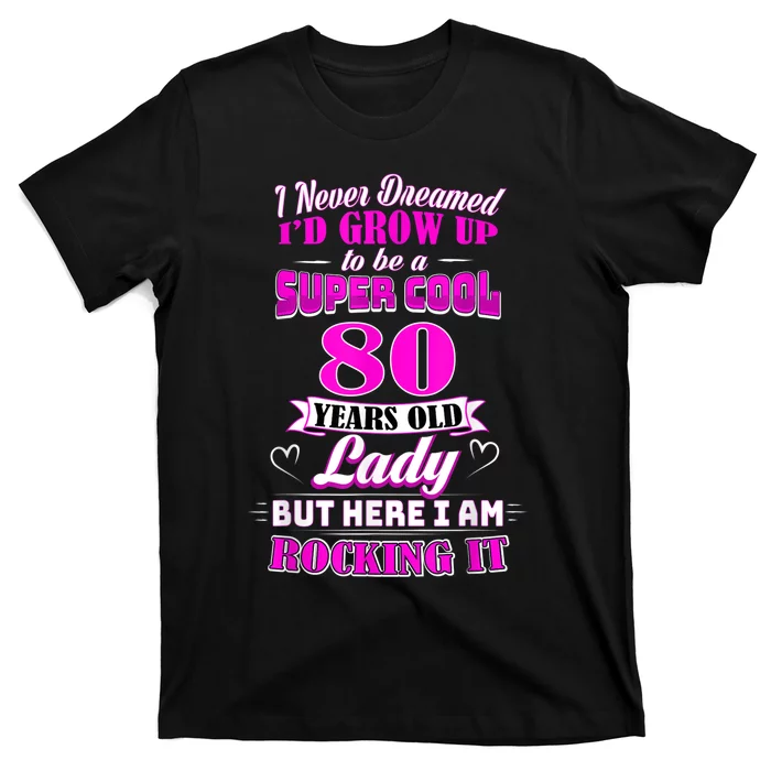 80 Year Old Lady Funny 80th Birthday Rockin' Since T-Shirt