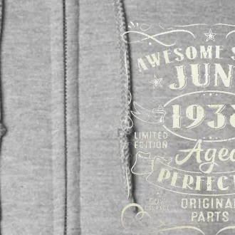 85 Year Old Awesome Since June 1938 85th Birthday Full Zip Hoodie