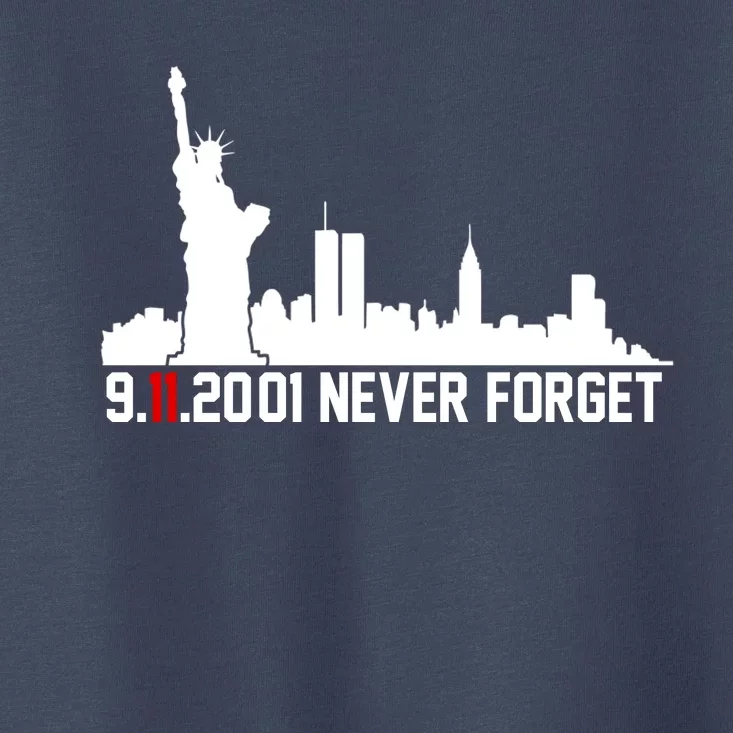 9-11-2001 Never Forget September 11th Toddler T-Shirt