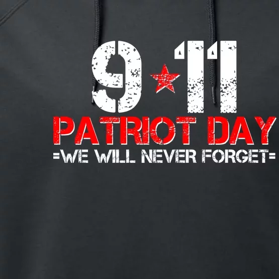 9-11 Patriot Day We Will Never Forget Performance Fleece Hoodie