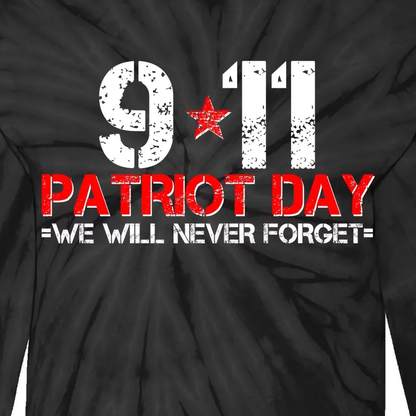 9-11 Patriot Day We Will Never Forget Tie-Dye Long Sleeve Shirt