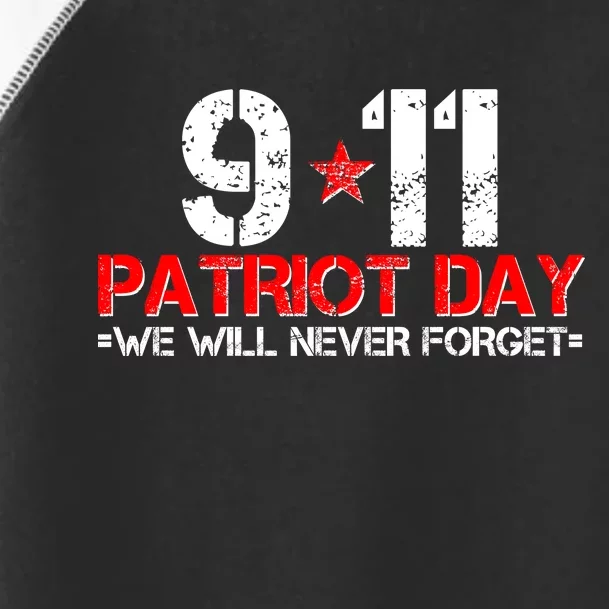 9-11 Patriot Day We Will Never Forget Toddler Fine Jersey T-Shirt