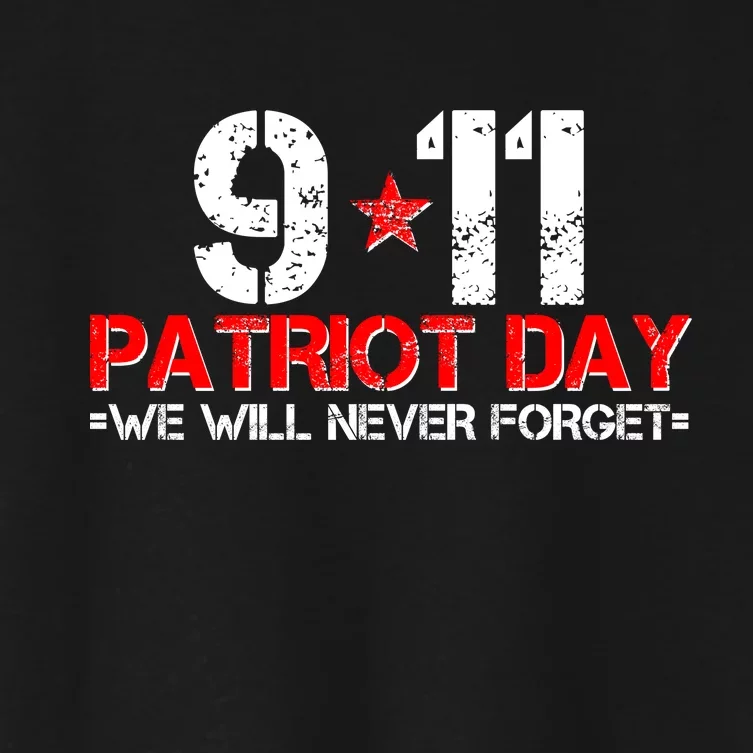 9-11 Patriot Day We Will Never Forget Women's Crop Top Tee