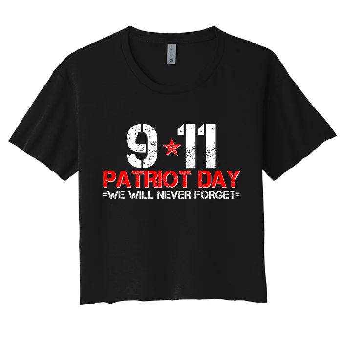 9-11 Patriot Day We Will Never Forget Women's Crop Top Tee