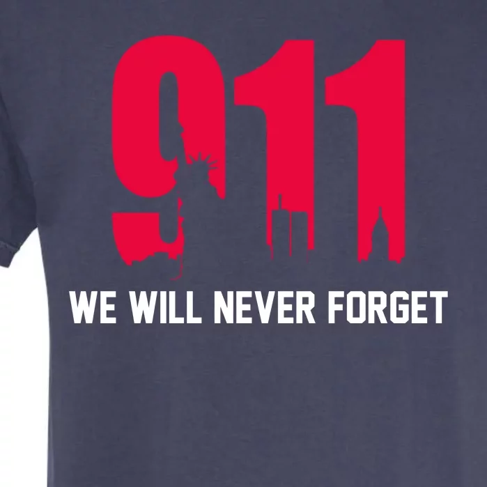 9-11 We Will Never Forget Garment-Dyed Heavyweight T-Shirt