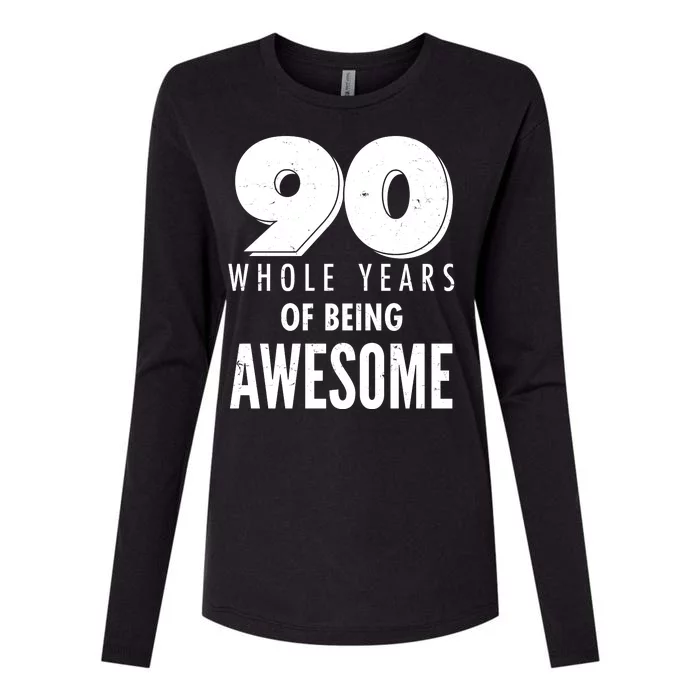 90 Whole Years of Being Awesome Birthday Womens Cotton Relaxed Long Sleeve T-Shirt