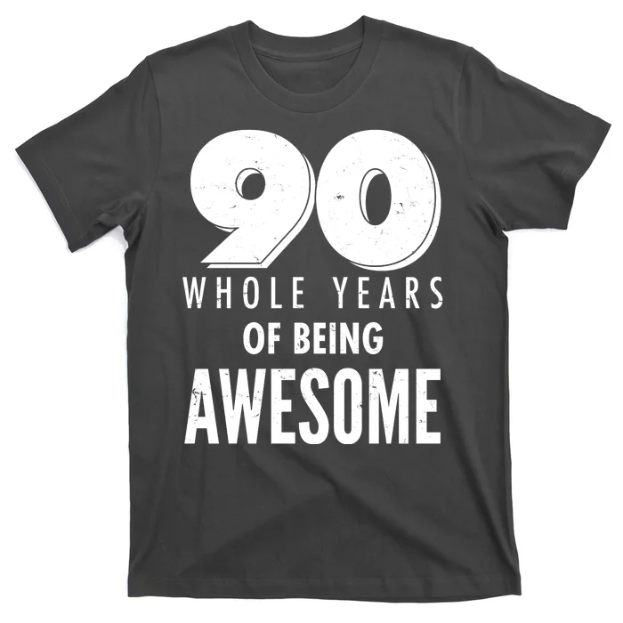 90 Whole Years of Being Awesome Birthday T-Shirt