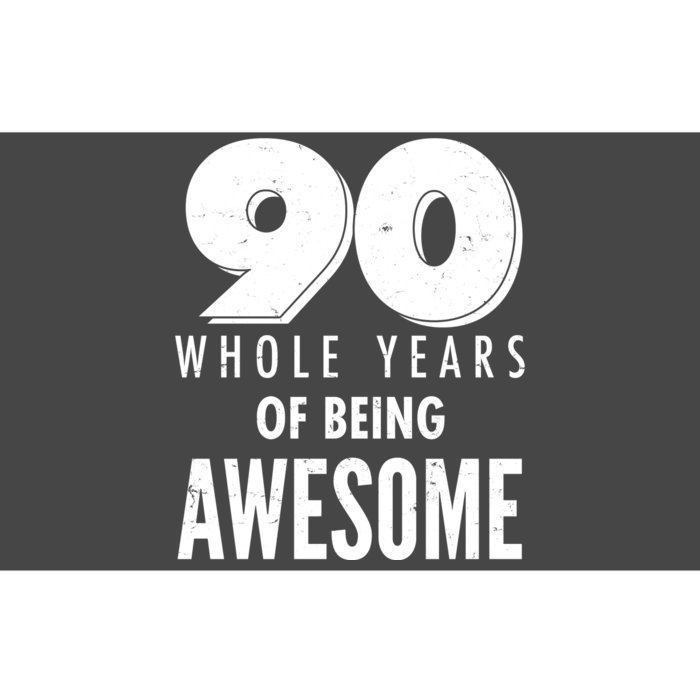 90 Whole Years of Being Awesome Birthday Bumper Sticker