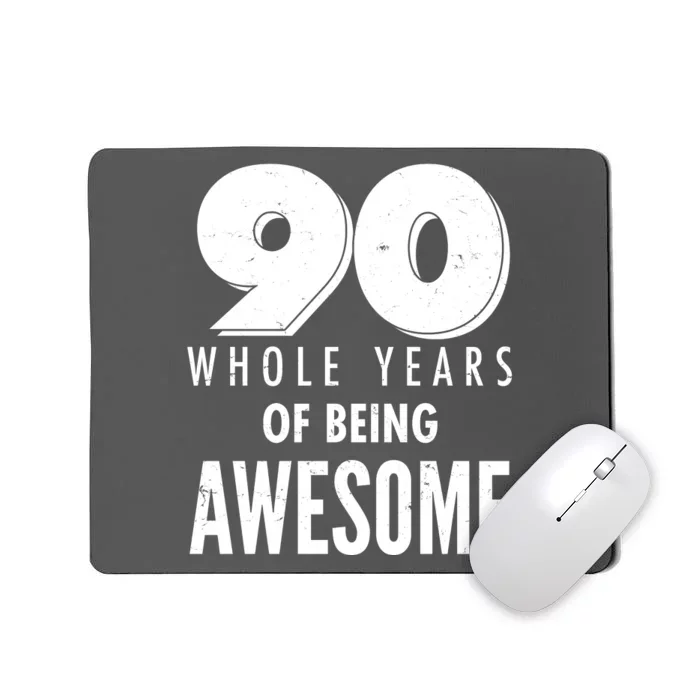 90 Whole Years of Being Awesome Birthday Mousepad