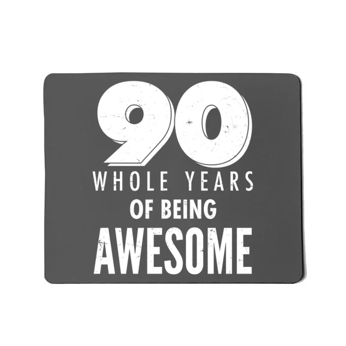 90 Whole Years of Being Awesome Birthday Mousepad