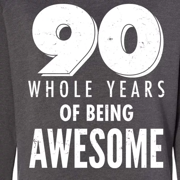 90 Whole Years of Being Awesome Birthday Womens California Wash Sweatshirt