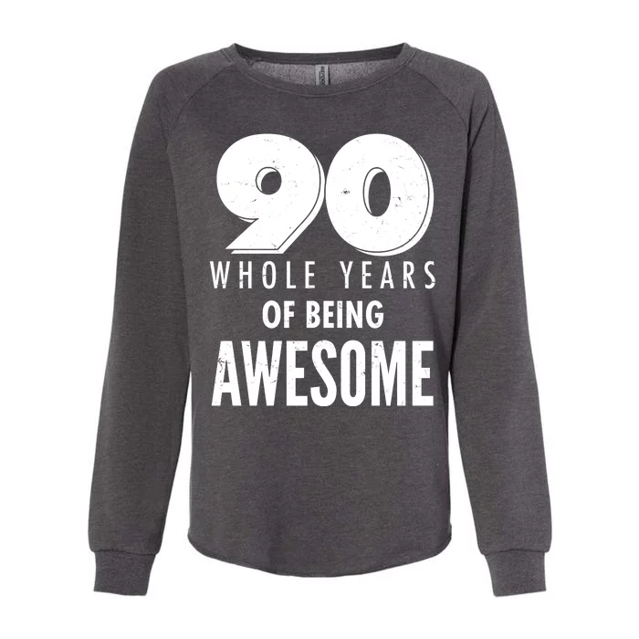 90 Whole Years of Being Awesome Birthday Womens California Wash Sweatshirt