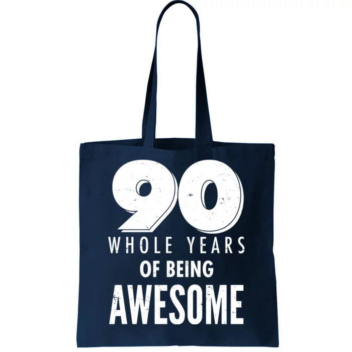 90 Whole Years of Being Awesome Birthday Tote Bag