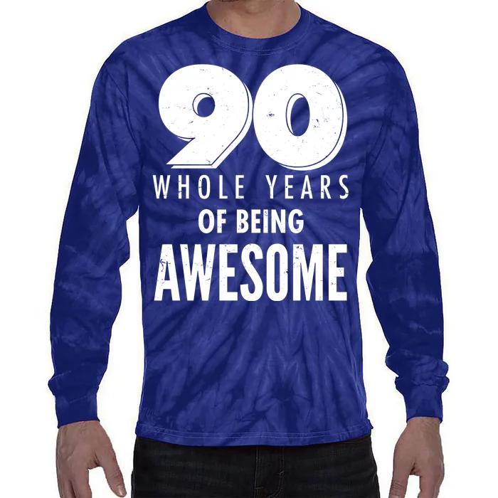 90 Whole Years of Being Awesome Birthday Tie-Dye Long Sleeve Shirt