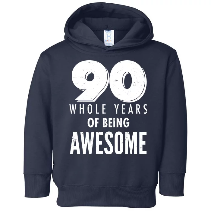 90 Whole Years of Being Awesome Birthday Toddler Hoodie