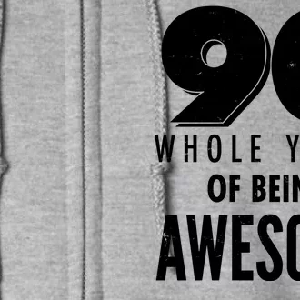 90 Whole Years of Being Awesome Birthday Full Zip Hoodie