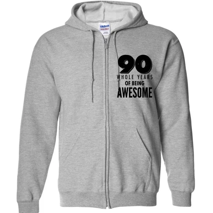 90 Whole Years of Being Awesome Birthday Full Zip Hoodie