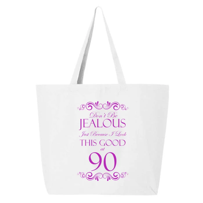 90th Birthday: Don't Be Jealous Just Because I Look This Good At 90 25L Jumbo Tote