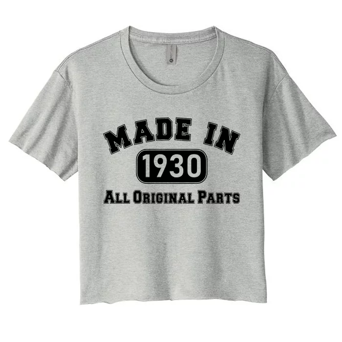 90th Birthday Made In 1930 All Original Parts Women's Crop Top Tee