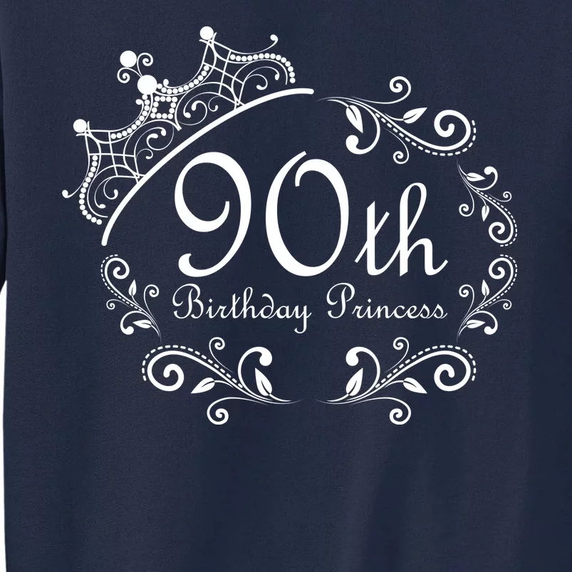 90th Birthday Princess Tall Sweatshirt