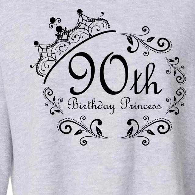 90th Birthday Princess Cropped Pullover Crew