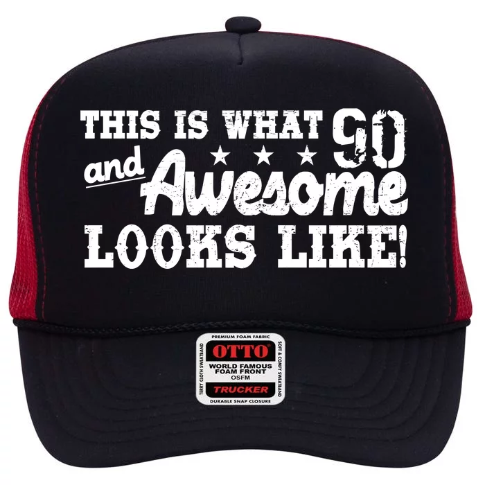 90th Birthday This Is What Awesome Looks Like High Crown Mesh Trucker Hat