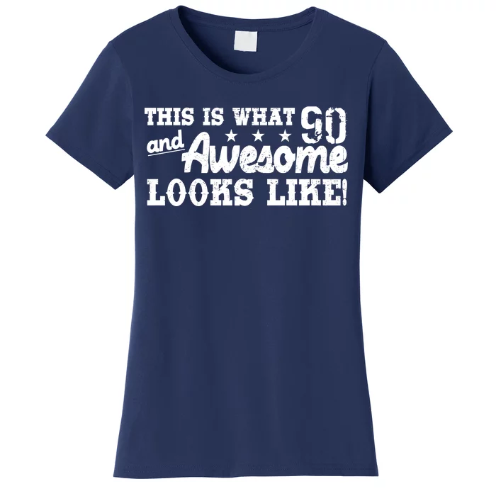90th Birthday This Is What Awesome Looks Like Women's T-Shirt