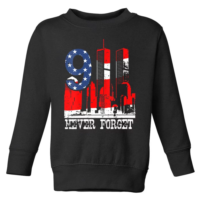 9/ 11 Never Forget Patriot Day Toddler Sweatshirt