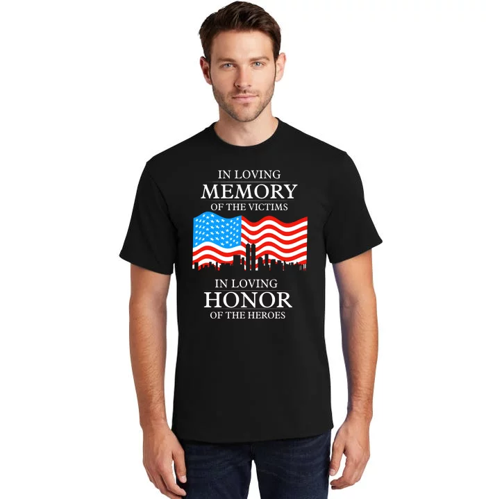 9 11 Never Forget, In Loving Memories Of Heros, Memorial Day Tall T-Shirt