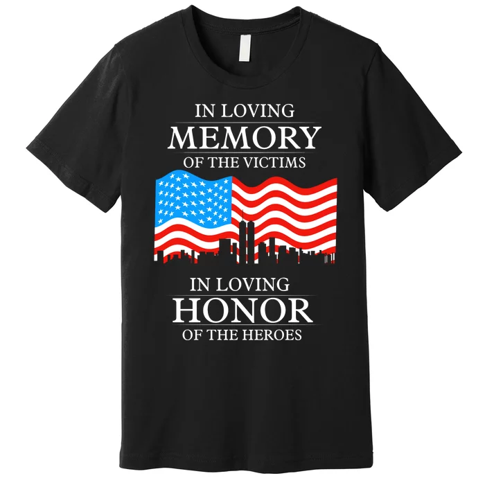 9 11 Never Forget, In Loving Memories Of Heros, Memorial Day Premium T-Shirt