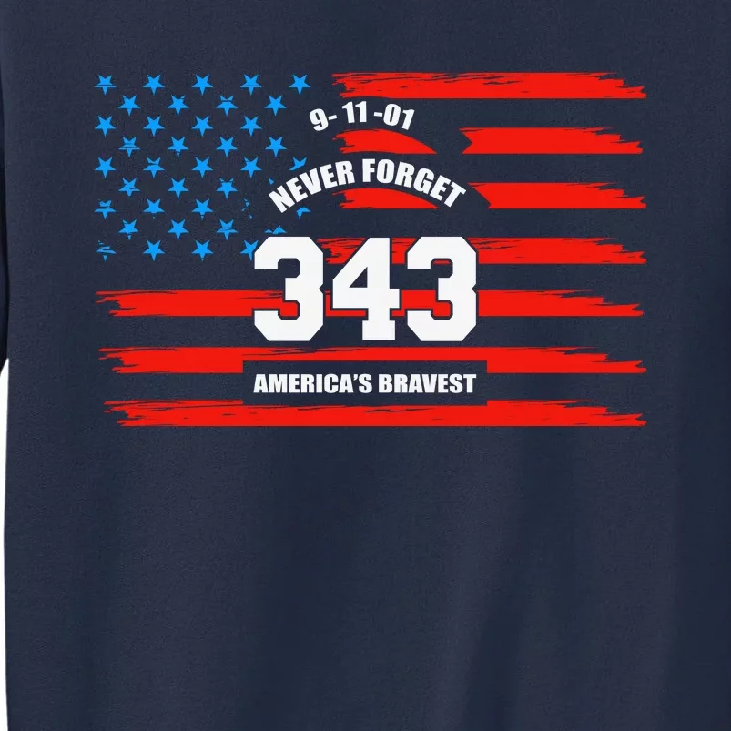 9 11 Never Forget, Firefighter 343 America Bravest Sweatshirt