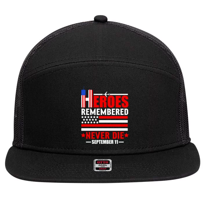 9 11 Never Forget, Heroes Never Die, 911 Memorial Patriot Day 7 Panel Mesh Trucker Snapback Hat