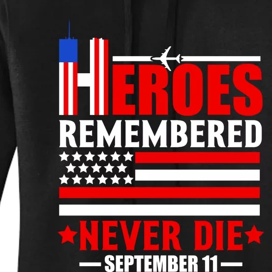 9 11 Never Forget, Heroes Never Die, 911 Memorial Patriot Day Women's Pullover Hoodie