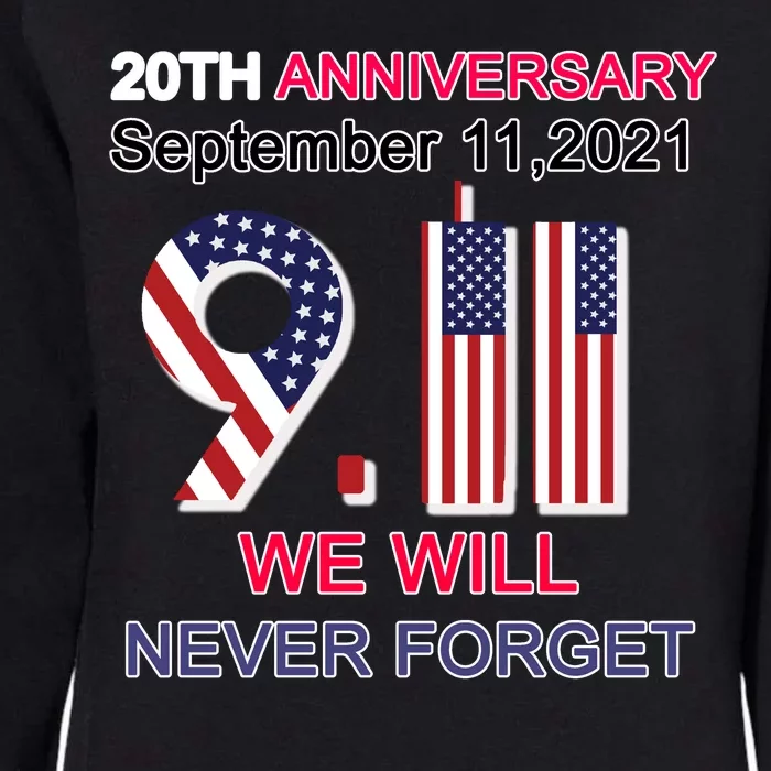 9/11 20th Anniversary We Will Never Forget Womens California Wash Sweatshirt