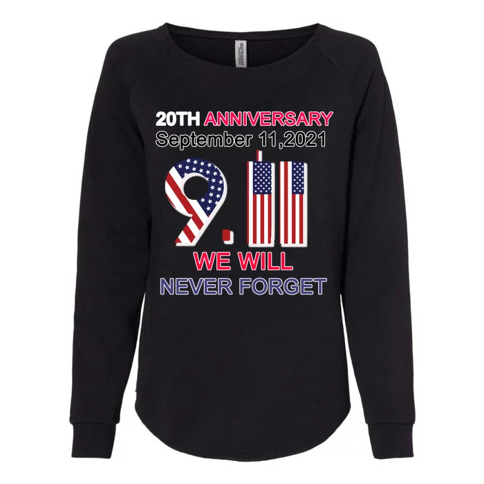 9/11 20th Anniversary We Will Never Forget Womens California Wash Sweatshirt