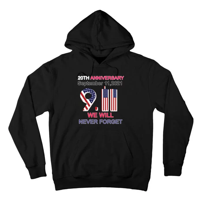 9/11 20th Anniversary We Will Never Forget Tall Hoodie