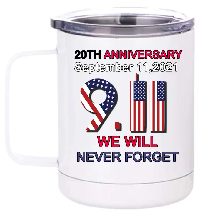 9/11 20th Anniversary We Will Never Forget Front & Back 12oz Stainless Steel Tumbler Cup