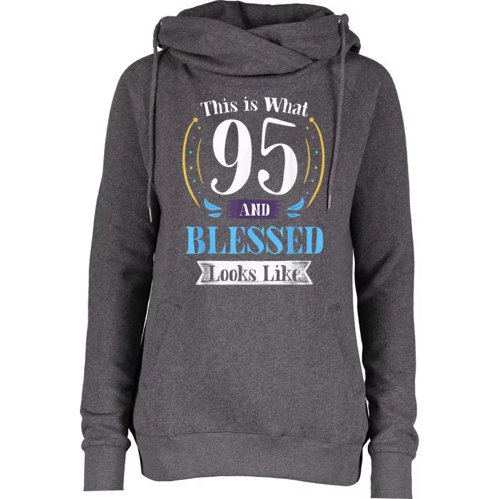 95 and Blessed 95th Birthday Present Gift for  Wo Shirt Womens Funnel Neck Pullover Hood