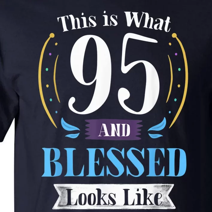 95 and Blessed 95th Birthday Present Gift for  Wo Shirt Tall T-Shirt